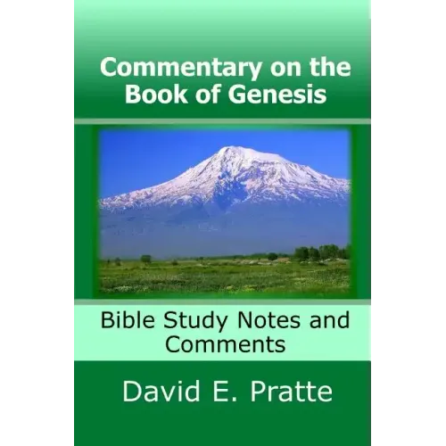 Commentary on the Book of Genesis: Bible Study Notes and Comments