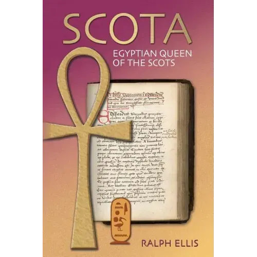 Scota, Egyptian Queen of the Scots: An analysis of Scotichronicon, the chronicle of the Scots