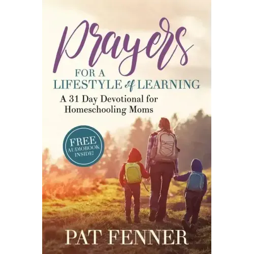 Prayers for a LIfestyle of Learning: A 31-day Devotional for Homeschool Moms