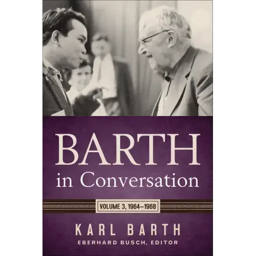Barth in Conversation: Volume 3: 1964-1968