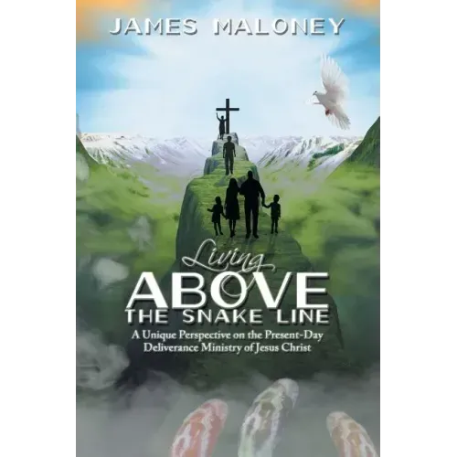 Living above the Snake Line: A Unique Perspective on the Present-Day Deliverance Ministry of Jesus Christ