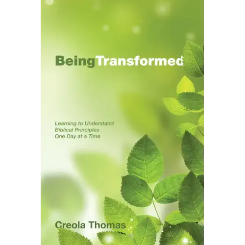 Being Transformed: Learning to Understand Biblical Principles One Day at a Time