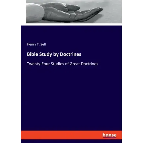 Bible Study by Doctrines: Twenty-Four Studies of Great Doctrines