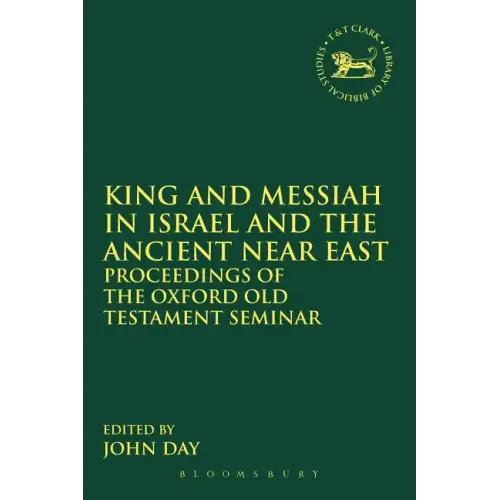 King and Messiah in Israel and the Ancient Near East: Proceedings of the Oxford Old Testament Seminar