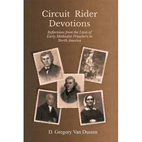 Circuit Rider Devotions: Reflections from the Lives of Early Methodist Preachers in North America