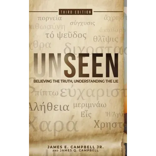 Unseen: Believing the Truth, Understanding the Lie