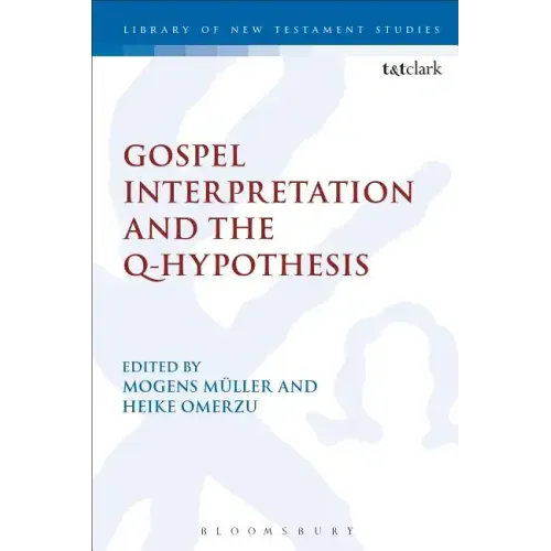 Gospel Interpretation and the Q-Hypothesis