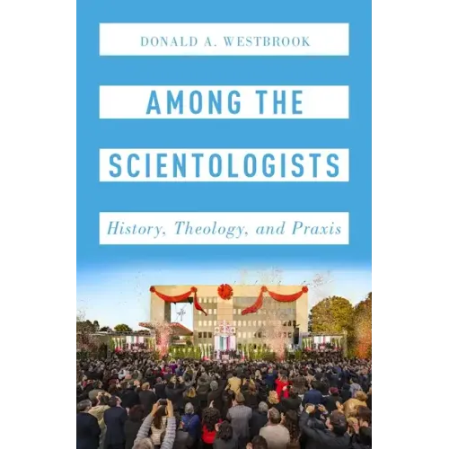 Among the Scientologists: History, Theology, and Praxis