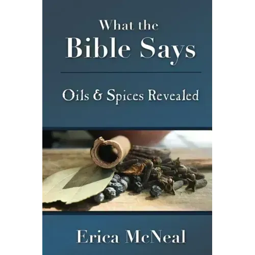 What the Bible Says: Oils and Spices Revealed