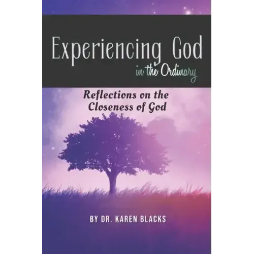 Experiencing God in the Ordinary: Reflections on the Closeness of God