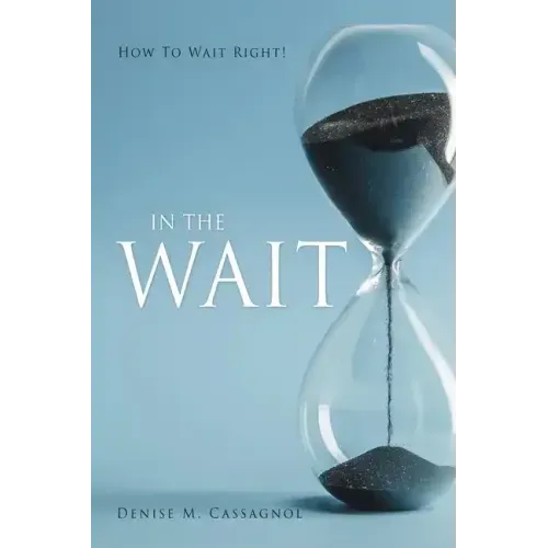 In the Wait: How To Wait Right !