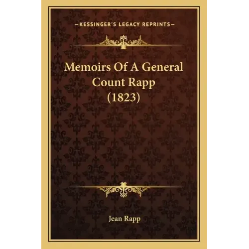 Memoirs Of A General Count Rapp (1823)