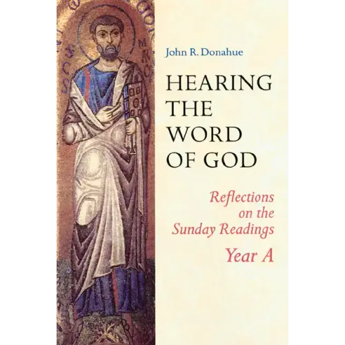 Hearing the Word of God: Reflections on the Sunday Readings: Year A