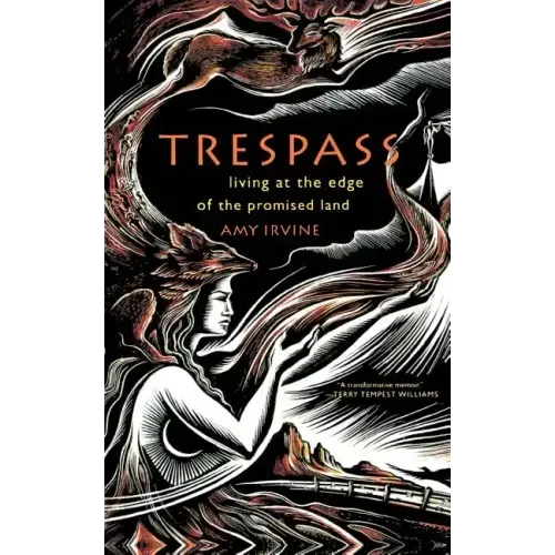 Trespass: Living at the Edge of the Promised Land