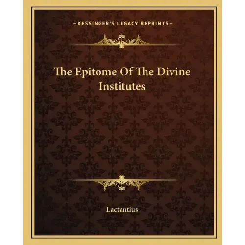 The Epitome Of The Divine Institutes