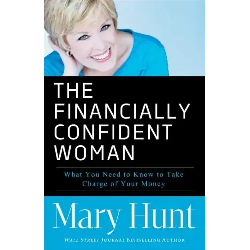 Financially Confident Woman: What You Need to Know to Take Charge of Your Money