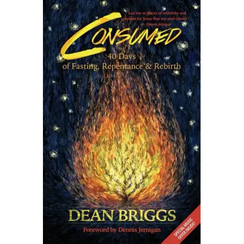 Consumed: 40 Days of Fasting, Repentance & Rebirth