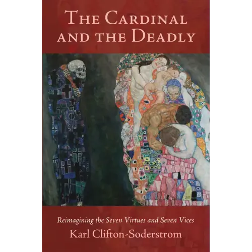 The Cardinal and the Deadly: Reimagining the Seven Virtues and Seven Vices
