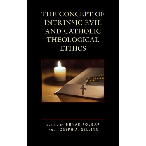 The Concept of Intrinsic Evil and Catholic Theological Ethics