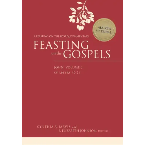 Feasting on the Gospels--John, Volume 2: A Feasting on the Word Commentary