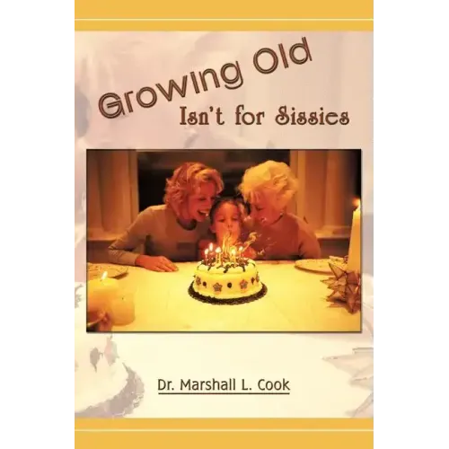 Growing Old Isn't for Sissies