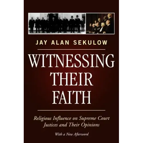 Witnessing Their Faith: Religious Influence on Supreme Court Justices and Their Opinions