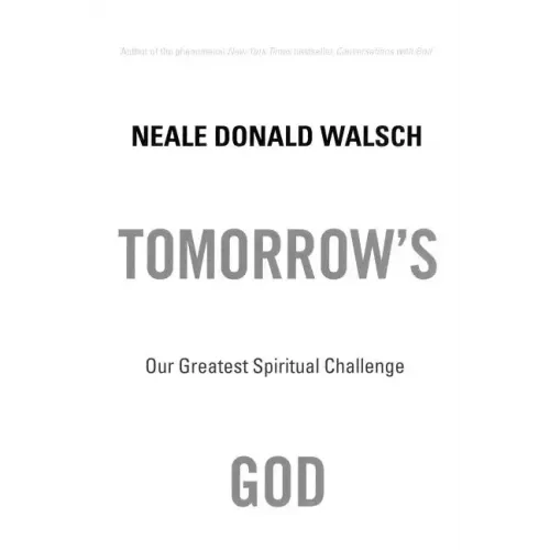Tomorrow's God: Our Greatest Spiritual Challenge