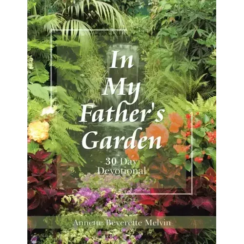 In My Father's Garden: 30 Day Devotional
