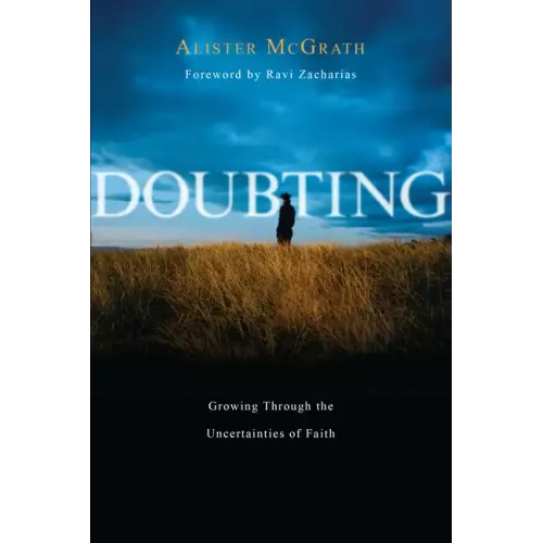 Doubting: Growing Through the Uncertainties of Faith