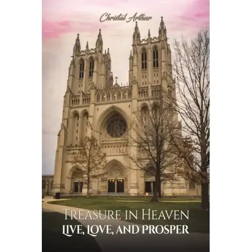 Treasure in Heaven: Live, Love, and Prosper