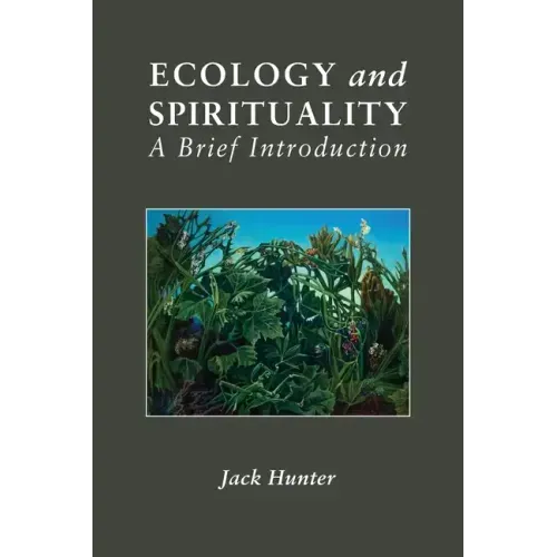 Ecology and Spirituality: A Brief Introduction