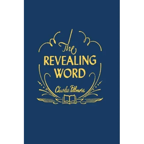 The Revealing Word: A Dictionary of Metaphysical Terms