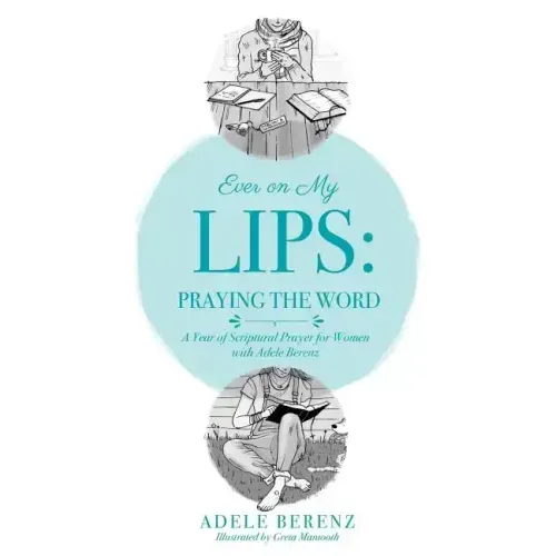 Ever on My Lips: Praying the Word