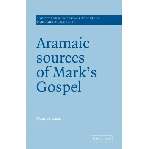Aramaic Sources of Mark's Gospel