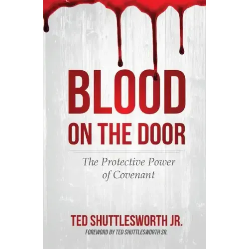 Blood on the Door: The Protective Power of Covenant