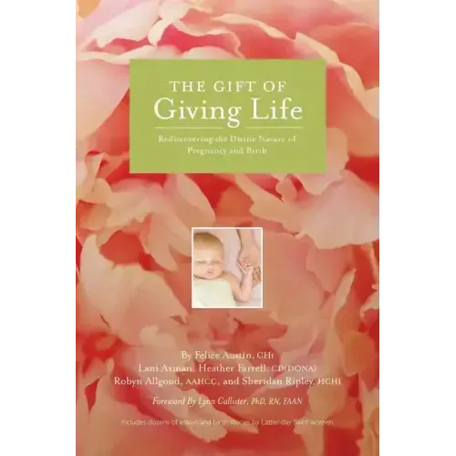 The Gift of Giving Life: Rediscovering the Divine Nature of Pregnancy and Birth