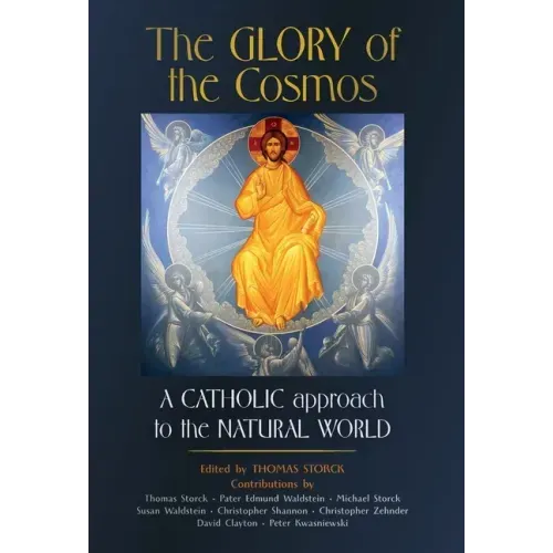 The Glory of the Cosmos: A Catholic Approach to the Natural World