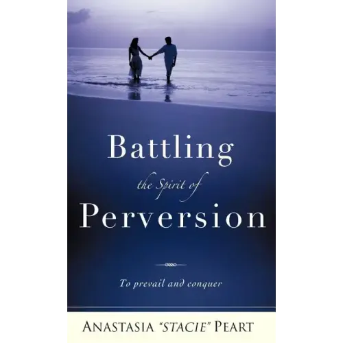 Battling the Spirit of Perversion