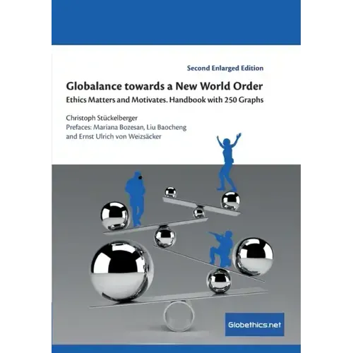 Globalance towards a New World Order: Ethics Matters and Motivates. Handbook with 250 Graphs