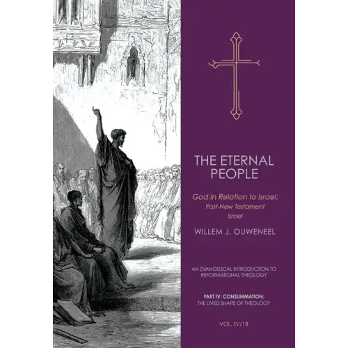 The Eternal People II: God in Relation to Israel: Post-New Testament Israel