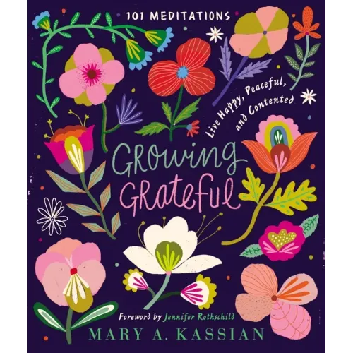 Growing Grateful: Live Happy, Peaceful, and Contented (a 101-Day Devotional)