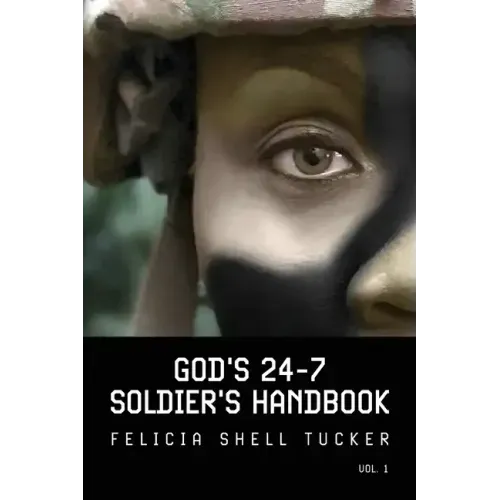 God's 24-7 Soldier's Handbook: Basic Training Strategies for Followers of Jesus Christ
