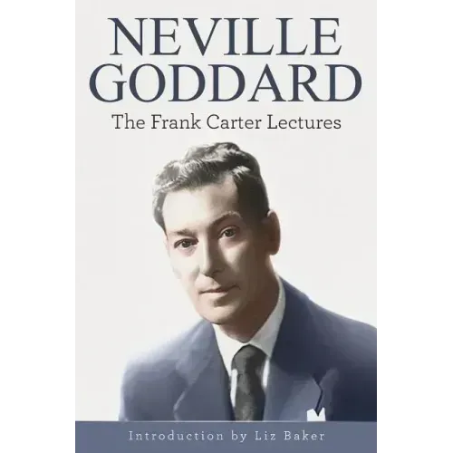 Neville Goddard: The Frank Carter Lectures