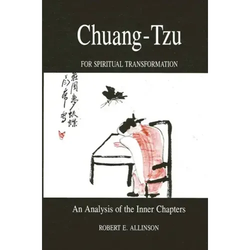 Chuang-Tzu for Spiritual Transformation: An Analysis of the Inner Chapters