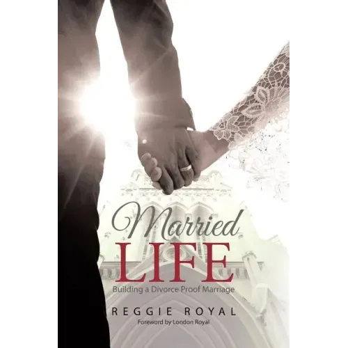 Married Life: Building a Divorce Proof Marriage