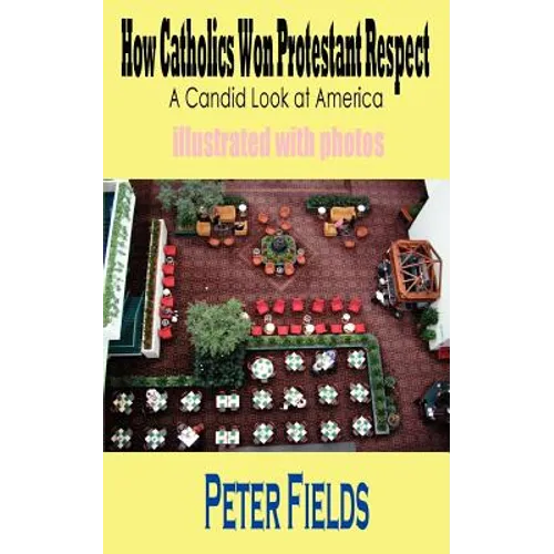 How Catholics Won Protestant Respect: A Candid Look at America