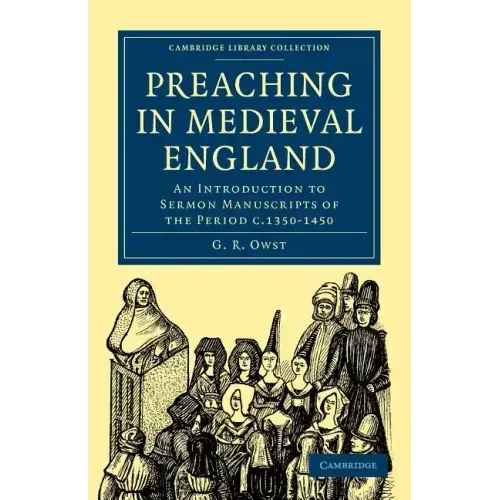 Preaching in Medieval England: An Introduction to Sermon Manuscripts of the Period C.1350 1450