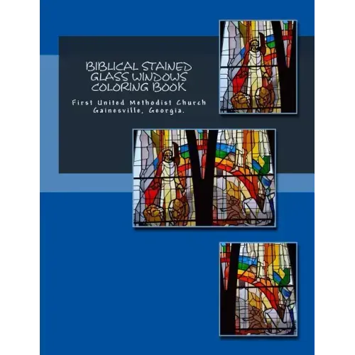 Biblical Stained Glass Windows Coloring Book: Learning the Bible Through Stained Glass