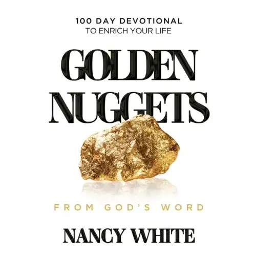 Golden Nuggets From God's Word: 100 Day Devotional to Enrich Your Life