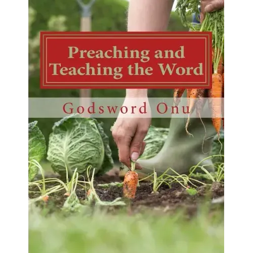 Preaching and Teaching the Word: Proclaiming and Expounding the Word of God